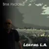Bryan Macdonald - Leaving L.A. - Single